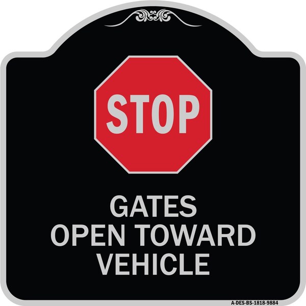 Signmission Designer Series-Stop Gates Open Toward Vehicle Black & Silver Alum, 18" x 18", BS-1818-9884 A-DES-BS-1818-9884 - main